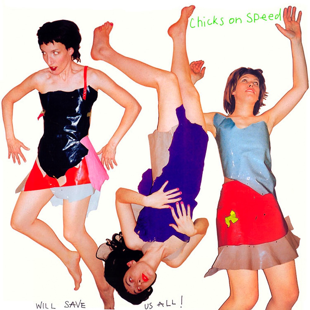Cover of Chicks on Speed Will Save Us All! by Chicks on Speed